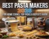 Best Pasta Makers for Home Cooks in 2026 Top Picks & Buyers Guide